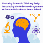 G-Techno Programme promotional banner for Podar Learn School, Greater Noida – nurturing scientific thinking in Classes 6 to 8 through competitive exam preparation.